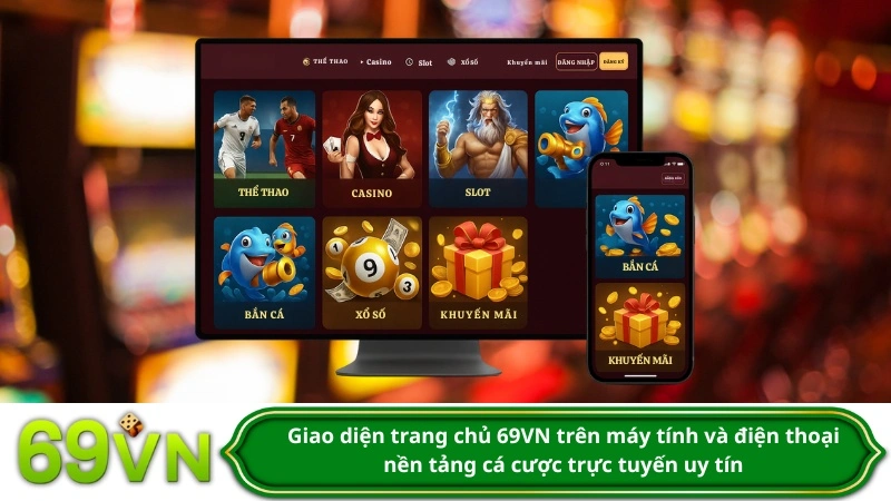 Giao diện trang chủ 69VN trên máy tính và điện thoại, nền tảng cá cược trực tuyến uy tín