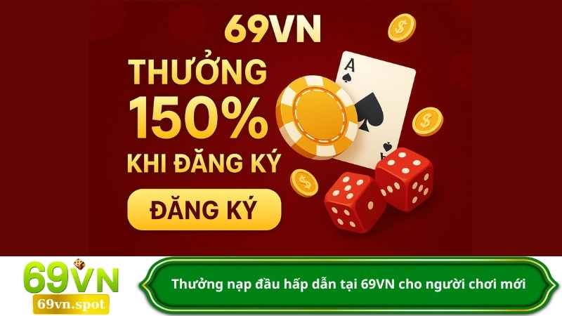Thưởng nạp đầu hấp dẫn tại 69VN cho người chơi mới