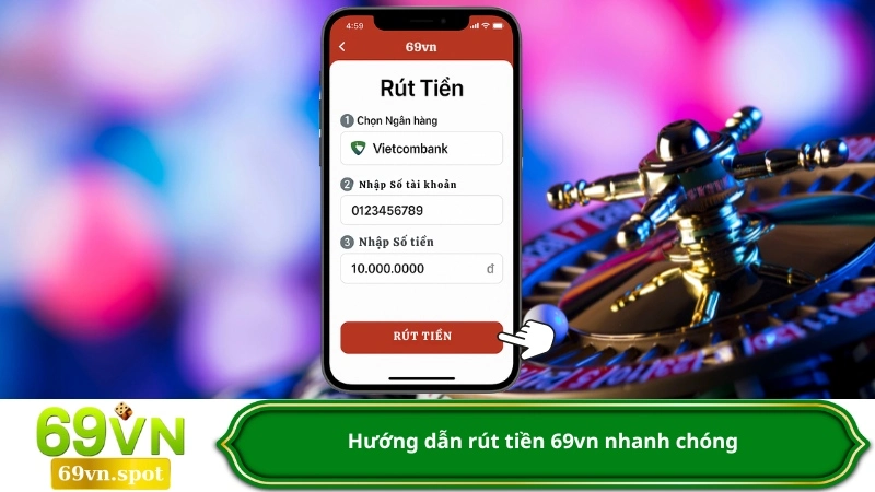 Hướng dẫn rút tiền 69vn nhanh chóng